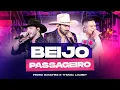 Lagu Pedro Sanchez e Thiago, @LoubetOficial - Beijo Passageiro (DVD Entre Um Bar e Outro) Ao Vivo