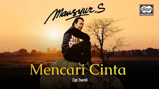 Download Mansyur S - Mencari Cinta MP3