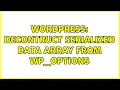 Wordpress Decontruct serialized data array from wp - options