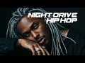 Lagu Night Drive Hip Hop Playlist Smooth Bounce Rap for Late Night Vibes (1H 20MIN)