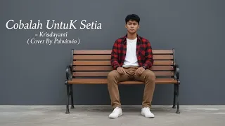 cobalah untuk setia krisdayanti cover by pahvinvio 