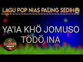 LAGU NIAS POP✓YA'IA KHO JOMUSO TODO INA