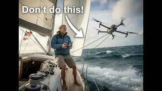 Why every sailor needs a drone. It could save you Thousands $$$!