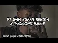 Download Lagu DJ EPAM BUKAN BONEKA X  TANGKISDANG MASHUP ( SOUND VIRAL TIKTOK EPAM ESTETOD )