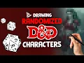 Drawing D D Characters from RANDOMLY GENERATED Descriptions