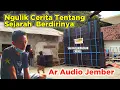 Download Lagu Ngulik Kisah Tentang Berdirinya AR AUDIO JEMBER Sampek Bisa Ke Karnaval Ngantang