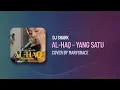AL-HAQ - YANG SATU BY MARYGRACE (DJ SHARK)