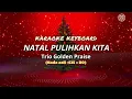 Lagu LAGU NATAL VIRAL : NATAL PULIHKAN KITA (TRIO GOLDEN PRAISE) - KARAOKE KEYBOARD