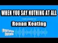 Download Lagu Ronan Keating - When You Say Nothing At All (Karaoke Version)