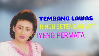 tembang lawas rindu setengah mati iyeng permata