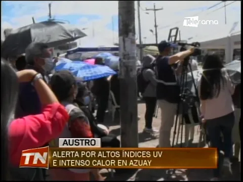 Alerta por altos índices UV e intenso calor en Azuay