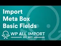 Import Meta Box Basic Fields