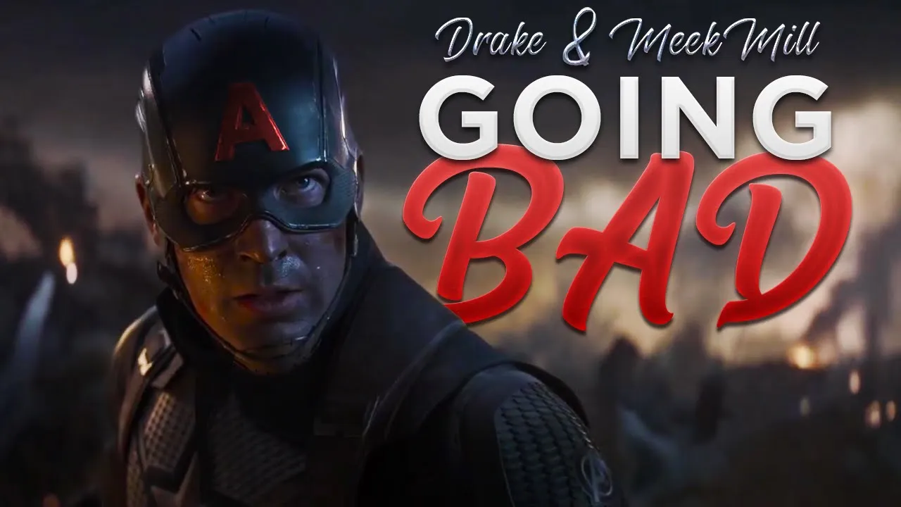 Marvel || GOING BAD (ft. Drake and Meek Mill)