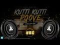 Kutti kutti poove bass boosted | headphones or music recommended 