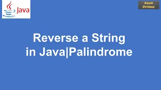 41 Reverse A String In Java Program to Check String is Palindrome or not in Java Zest Prime
