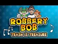 Download Lagu Robbery Bob song - Trash is Treasure feat. Sonny Williams MP3