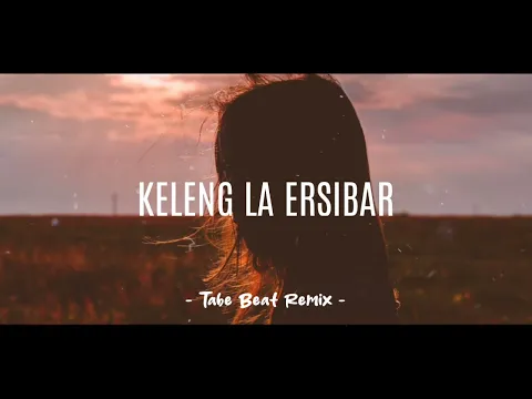 Download MP3 Lagu Karo Remix !!! KELENG LA ERSIBAR - DJ Remix Terbaru (Tabe Beat Remix)