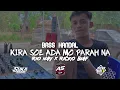 Lagu KIRA SOE ADA MAU PARAH NA - BASS HANDAL ( RIO NAY x RICKO BIAF) 