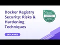 Docker Registry Security How to Harden Your Container Registry Against Attacks 2025