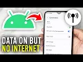 Fix Mobile Data On But Internet Not Working On Android - Full Guide