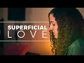 Superficial Love (Ruth B) - Paisley Ledding