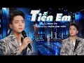 Lagu TIỄN EM - TRẦN ANH TIẾN | Ca khúc đang HOT TIK TOK | Người ơi tôi yêu người yêu người tất cả hồn tôi