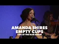 Download Lagu Amanda Shires - Empty Cups (Live at The Blue Room)