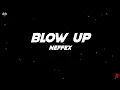 Download Lagu NEFFEX - Blow Up (Lyrics)