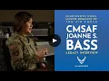 Chief Master Sgt of the Air Force JoAnne S Bass Legacy Interview