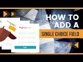 How to Create a Form with a Single Choice Field
