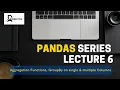 Python Pandas tutorial Class 6 Aggregating and Grouping Data groupby
