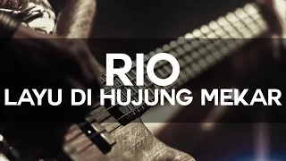 Download Rio - Layu di Hujung Mekar | Lirik Lagu | High Quality MP3