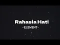 Download Lagu Rahasia Hati -ELEMENT (Lirik Lagu)