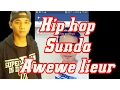 Download Lagu AWEWE LIEUR HIP HOP SUNDA RANGKASBITUNG COVER LIL B JAY