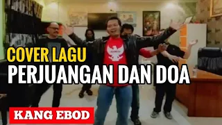 Download Cover Lagu Rhoma Irama Perjuangan Dan Doa Oleh Kang Ebod MP3