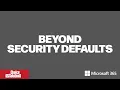 Security Defaults vs Conditional Access in Microsoft 365