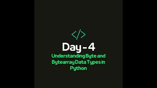 Understanding Byte and Bytearray Data Types in Python Day - 4 of Python Playlist