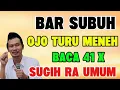 Lagu Ngaji Gus Baha - Bar subuh ojo turu meneh, baca 41x sugih ra umum