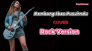 rembang ibas pusuhndu rock version lagu karo by bang xxheanaga