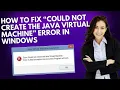 How to Fix Could Not Create the Java Virtual Machine Error in Windows Easy Solution