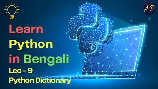 Learn Python In Bengali Lecture - 9 Python Dictionary Full Course Basic to Advanced