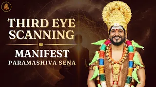 LIVE Third Eye Scanning | Manifest Paramashiva Sena