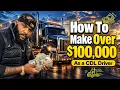 How to make over 100 000 a year right out of CDL school