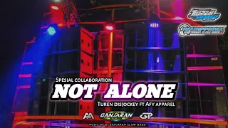 Download DJ TRAP - NOT ALONE || SPESIAL COLLABORATION TUREN DISJOCKEY FT AFY APPAREL || JINGLE LEA PRO AUDIO MP3