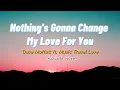 Download Lagu Nothing's Gonna Change My Love For You - Dave Moffatt Feat. Music Travel Love (Karaoke Version)