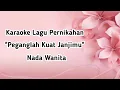 Download Lagu Karaoke Lagu Pernikahan. Peganglah Kuat Janjimu. Nada Wanita