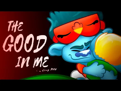 Download MP3 THE GOOD IN ME a Clay PMV || TROLLS BAND TOGETHER [TW!]