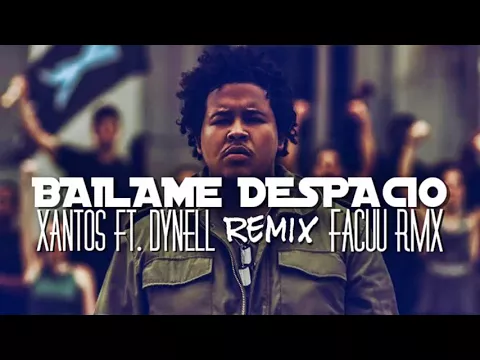 Download MP3 ► BAILAME DESPACIO - XANTOS FT. DYNELL ✘ FACUU RMX [PERREO CUMBIERO]