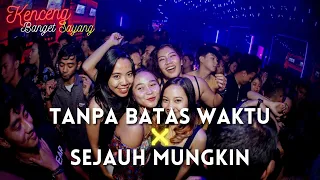 Download DJ TANPA BATAS WAKTU x SEJAUH MUNGKIN JUNGLE DUTCH REMIX TERBARU MP3