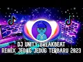 DJ UNITY BREAKBEAT REMIX FULL BASS TERBARU 2023